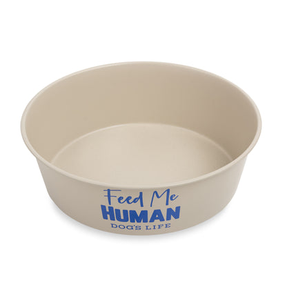 Dogs Life Feed Me Human Stainless Steel Bowls